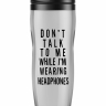 ТЕРМОСТАКАН DON`T TALK TO ME