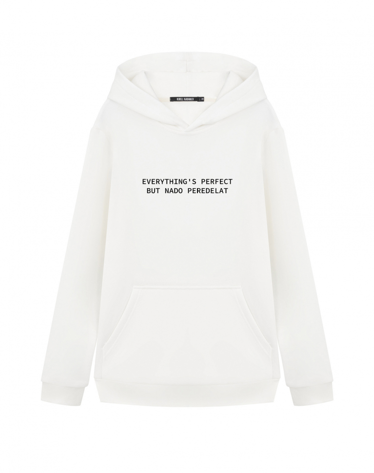 ХУДИ "EVERYTHING`S PERFECT BUT NADO PEREDELAT"