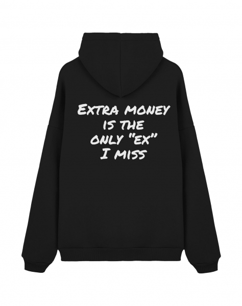 Худи Оверсайз "EXTRA MONEY IS THE ONLY "EX" I MISS"