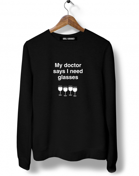 Свитшот  "MY DOCTOR SAYS I NEED GLASSES"