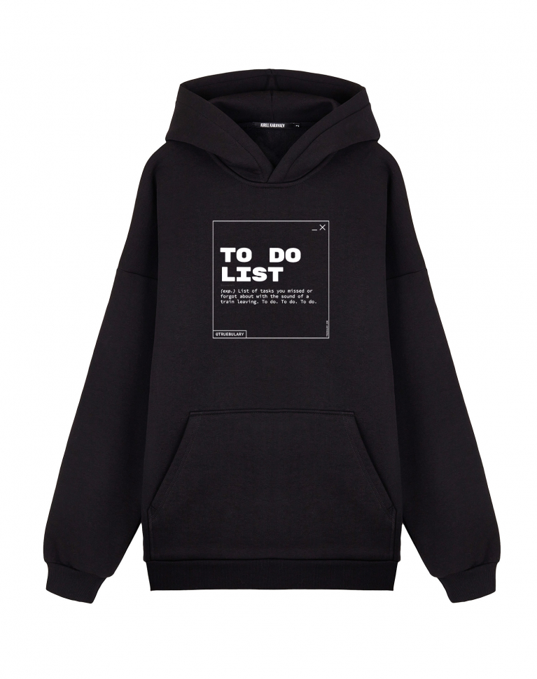 ХУДИ ОВЕРСАЙЗ "TO DO LIST" by TRUEBULARY