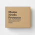 Подарочная коробка "MAMA NEEDS PROSECCO" by @SLOVODNA