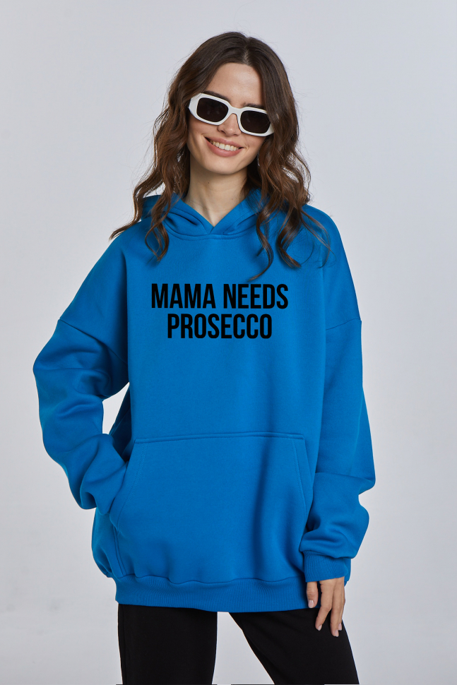 ХУДИ ОВЕРСАЙЗ MAMA NEEDS PROSECCO