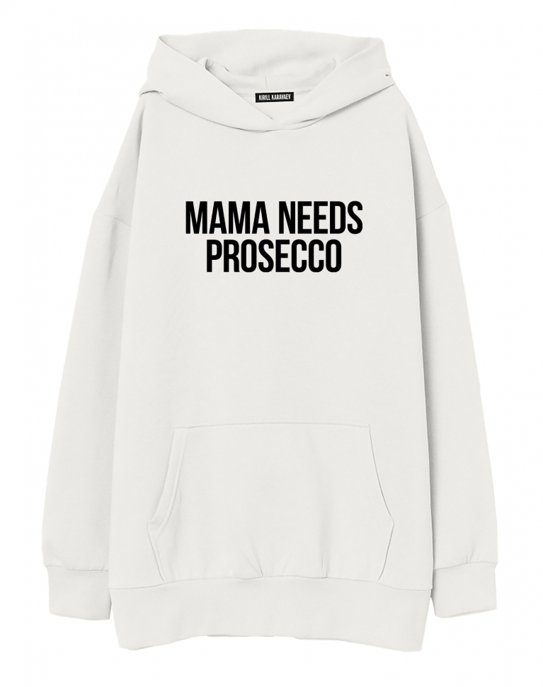 ХУДИ ОВЕРСАЙЗ MAMA NEEDS PROSECCO