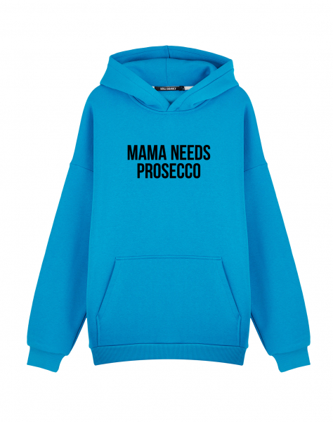 ХУДИ ОВЕРСАЙЗ MAMA NEEDS PROSECCO
