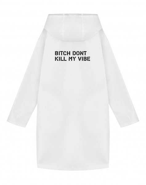 ДОЖДЕВИК "BITCH DONT KILL MY VIBE"