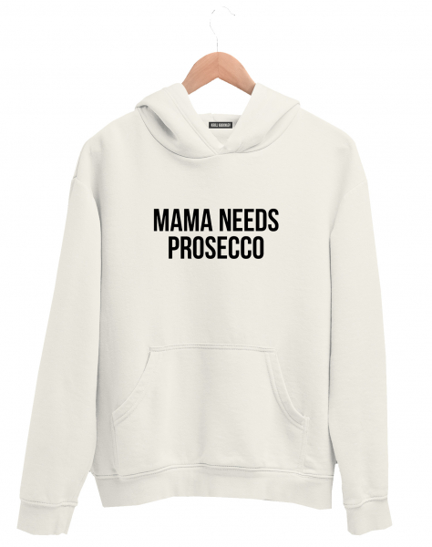 ХУДИ MAMA NEEDS PROSECCO