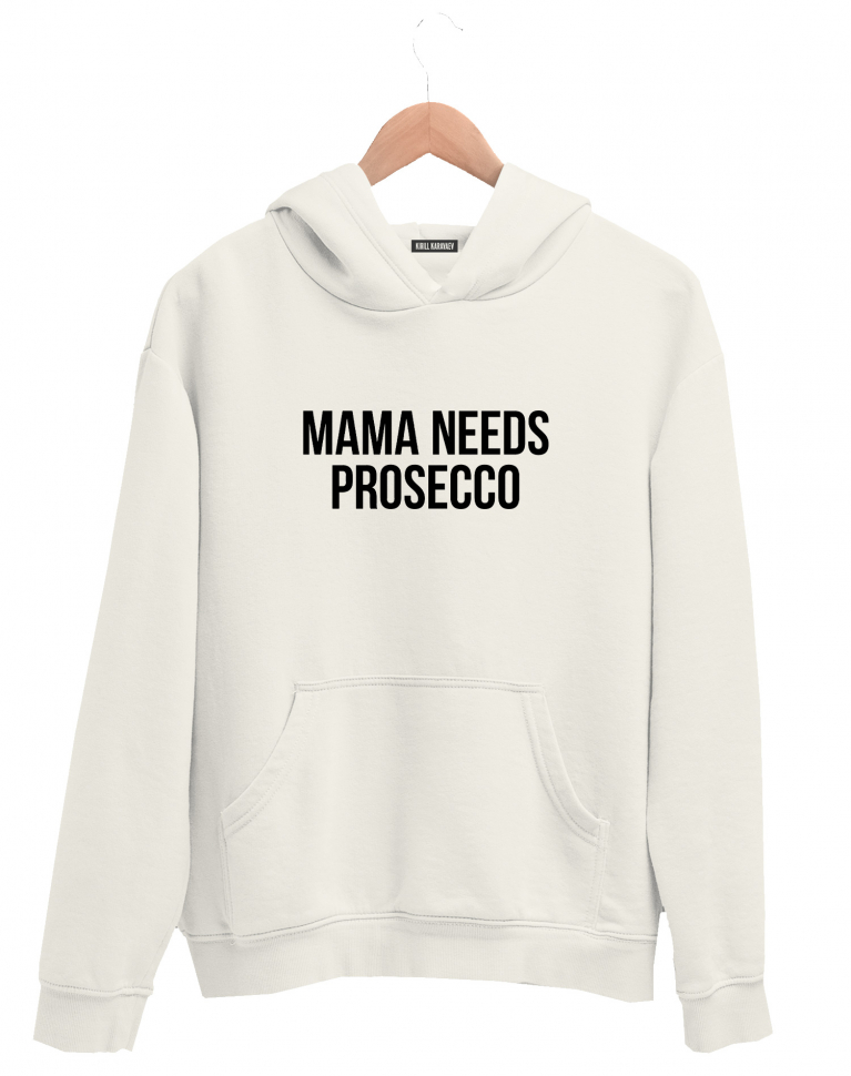 ХУДИ MAMA NEEDS PROSECCO