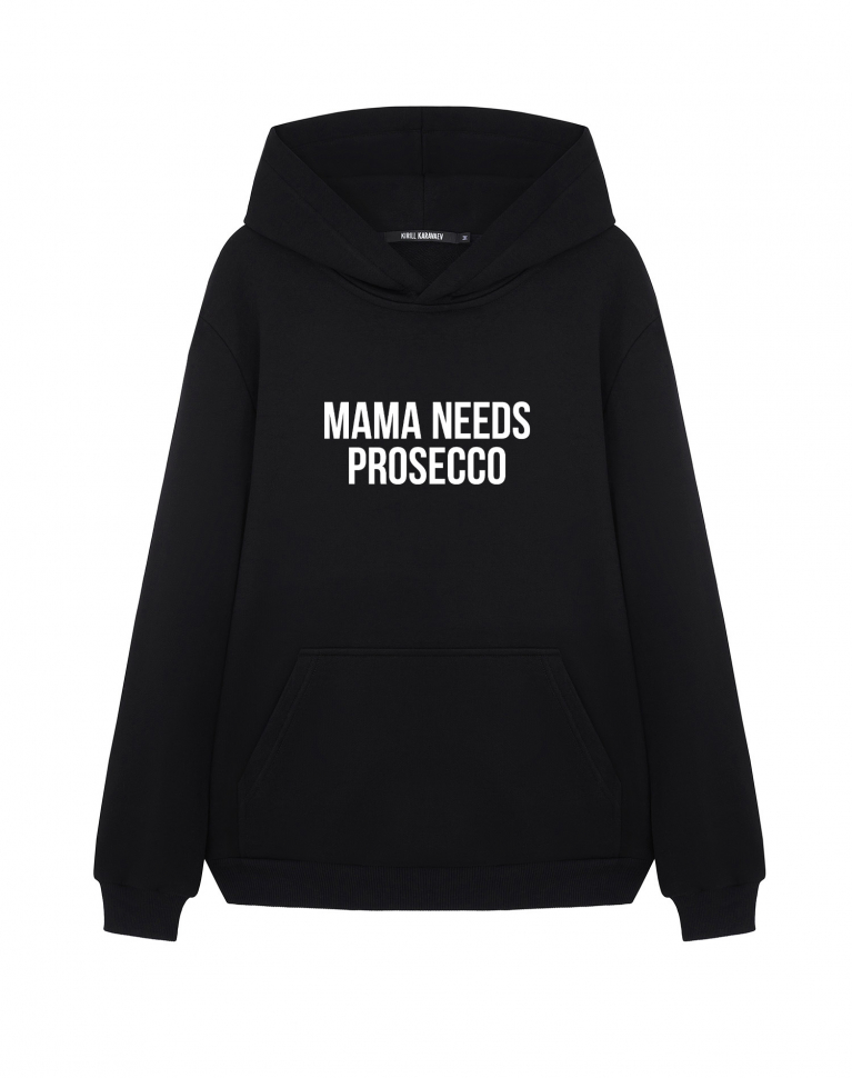 ХУДИ MAMA NEEDS PROSECCO