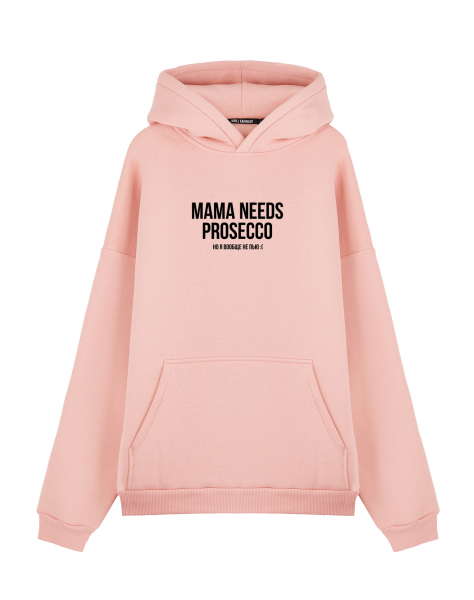 ХУДИ ОВЕРСАЙЗ MAMA NEEDS PROSECCO. НО Я ВООБЩЕ НЕ ПЬЮ