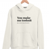 ХУДИ YOU MAKE ME TOSHNIT by @SLOVODNA