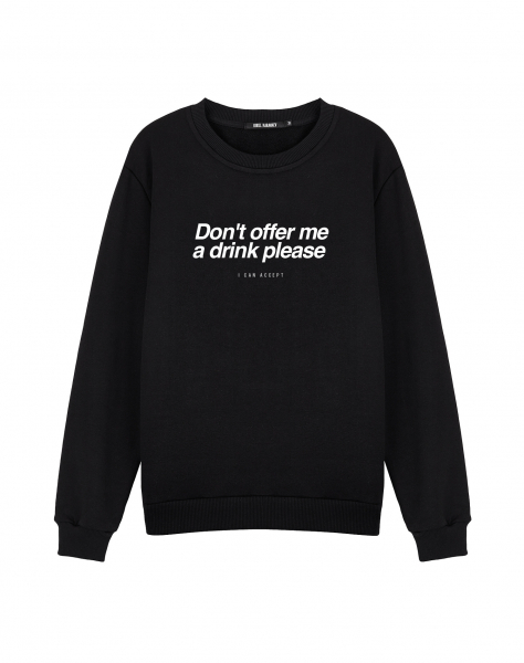 Свитшот "DON'T OFFER ME A DRINK PLEASE"