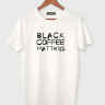 ФУТБОЛКА BLACK COFFEE MATTERS