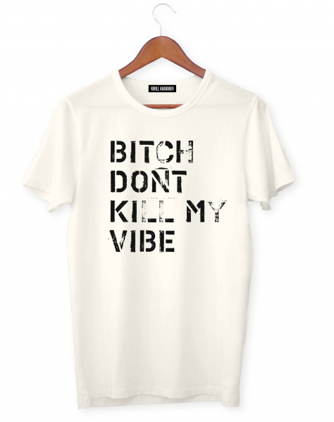 ФУТБОЛКА BITCH DONT KILL MY VIBE