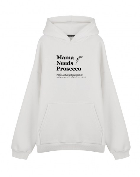 ХУДИ ОВЕРСАЙЗ "MAMA NEEDS PROSECO" by @SlovoDna