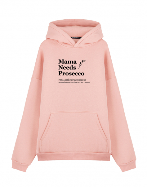 ХУДИ ОВЕРСАЙЗ "MAMA NEEDS PROSECO" by @SlovoDna