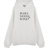 ХУДИ ОВЕРСАЙЗ MAMA NEEDS WINE