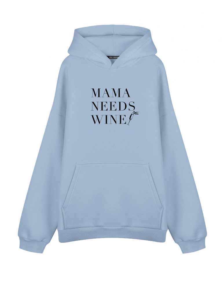 ХУДИ ОВЕРСАЙЗ MAMA NEEDS WINE