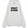 ХУДИ ОВЕРСАЙЗ WHAT EVER