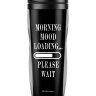 ТЕРМОСТАКАН MORNING MOOD LOADING