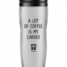 Термостакан A lot of coffee is my cardio