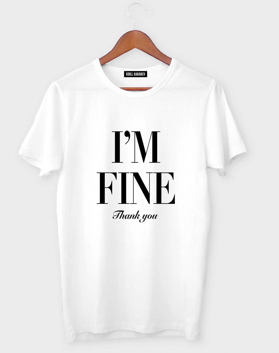 ФУТБОЛКА I'M FINE ФУТБОЛКА I'M FINE