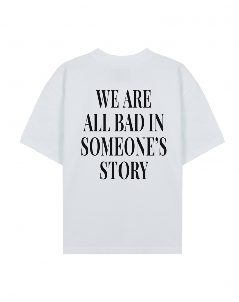 ФУТБОЛКА ОВЕРСАЙЗ "WE ARE ALL BAD IN SOMEONE'S STORY"