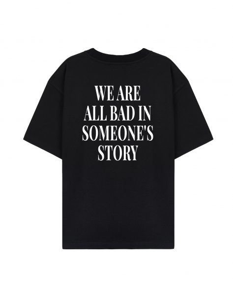 ФУТБОЛКА ОВЕРСАЙЗ "WE ARE ALL BAD IN SOMEONE'S STORY"