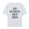 ФУТБОЛКА ОВЕРСАЙЗ "BAD DECISIONS, GREAT SHOES" ФУТБОЛКА ОВЕРСАЙЗ "BAD DECISIONS, GREAT SHOES"