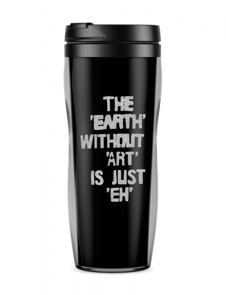 ТЕРМОСТАКАН THE EARTH WITHOUT ART IS JUST EH