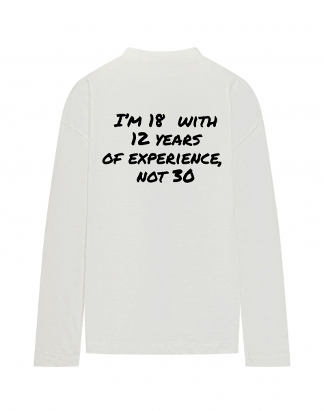 Лонгслив "I'M 18 WITH 12 YEARS OF EXPERIENCE, NOT 30"